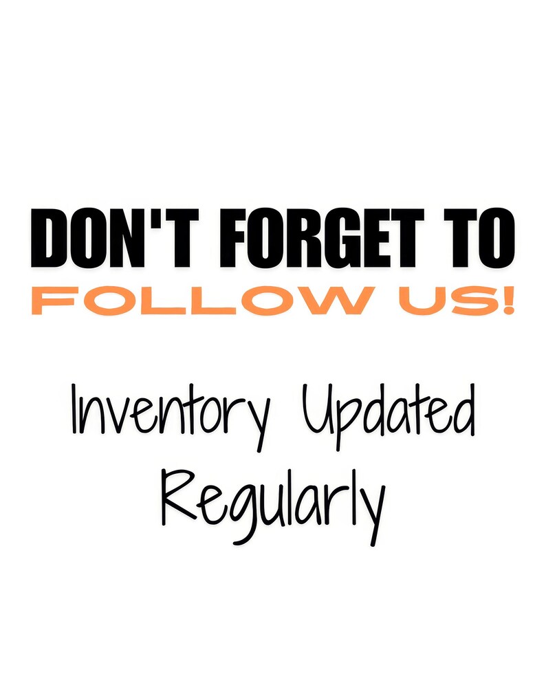 K&ouml;nnte beinhalten: Wei&szlig;er Hintergrund mit dem Text "DON'T FORGET TO FOLLOW US!" in Schwarz und Orange. Darunter steht in einer Schreibschrift "Inventory Updated Regularly".