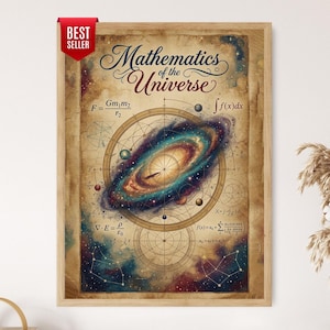 Peut inclure: Une affiche encadrée intitulée Mathematics of the Universe représentant une galaxie spirale centrale, des diagrammes géométriques et des formules mathématiques dont F=Gm1m2/r2 sur un fond de style parchemin ancien.