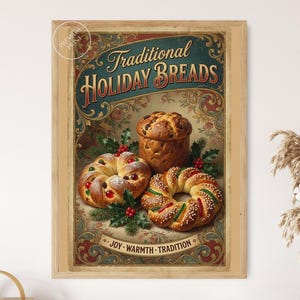 Peut inclure: Une affiche encadrée avec le texte Traditional Holiday Breads et Joy Warmth Tradition. L'illustration montre trois types de pains de fête décorés de fruits confits et de feuilles de houx sur un fond orné au style vintage.