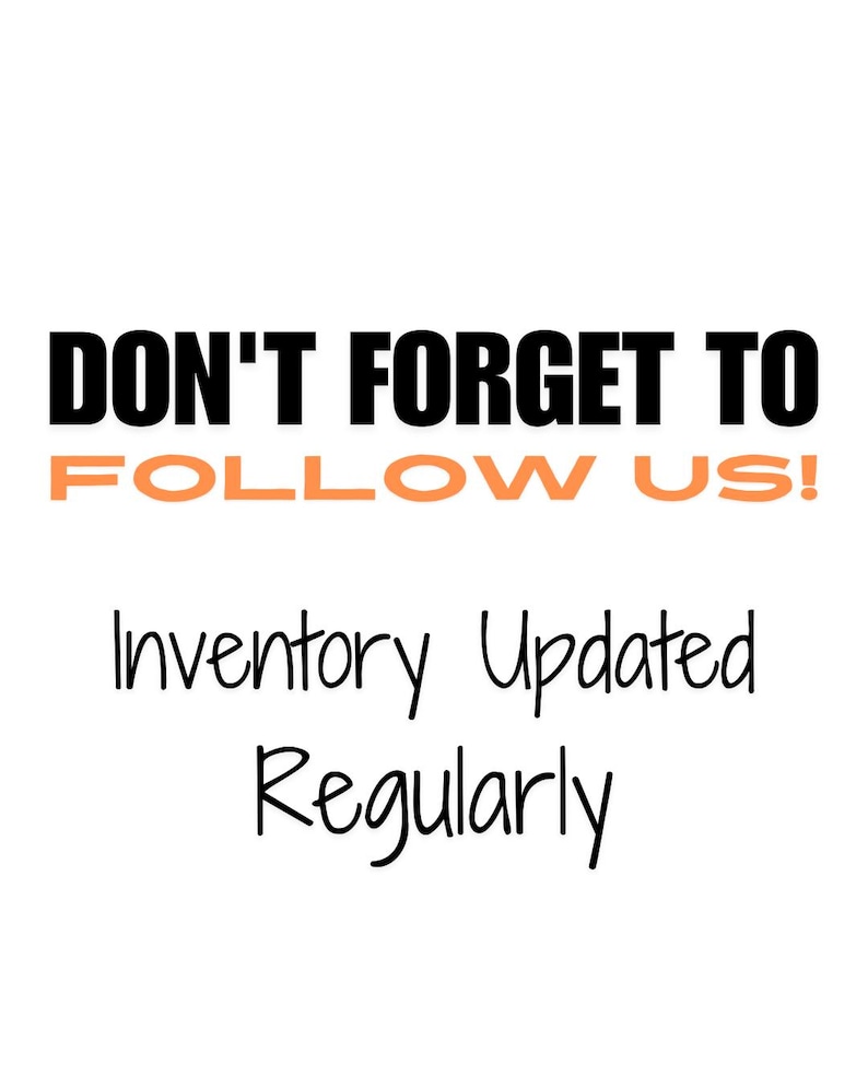 May include: Black text on a white background reads "Don't forget to follow us!" in a bold font. Below the text, in a handwritten font, is "Inventory Updated Regularly."
