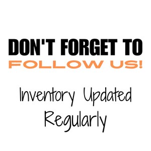 May include: Black text on a white background reads "Don't forget to follow us!" in a bold font. Below the text, in a handwritten font, is "Inventory Updated Regularly."