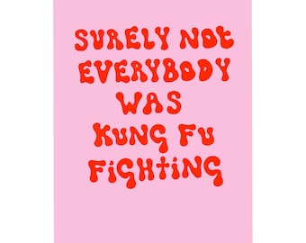 Wall Art - surely not everybody was kung fu fighting