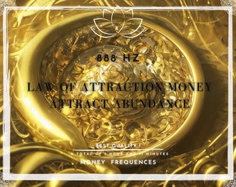 888 Hz Money Frequency Music: Attract Abundance, Law of Attraction, Healing Frequency for Wealth