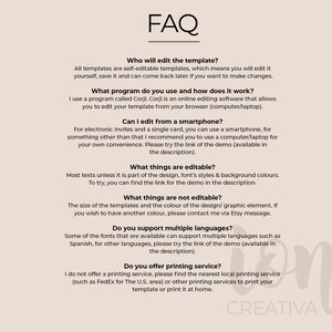 May include: FAQ page with information about editable templates.  The text explains that the templates are self-editable and can be edited using a program called Corjl.  The text also explains that the templates can be edited from a smartphone or computer, and that most of the text is editable, but the size and color of the design are not.  The text also explains that the templates support multiple languages and that the seller does not offer printing services.