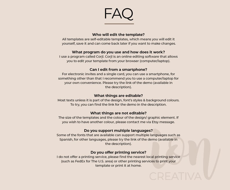 May include: FAQ page with information about editable templates.  The text explains that the templates are self-editable and can be edited using a program called Corjl.  The text also explains that the templates can be edited from a smartphone or computer, and that most of the text is editable, but the size and color of the design are not.  The text also explains that the templates support multiple languages and that the seller does not offer printing services.