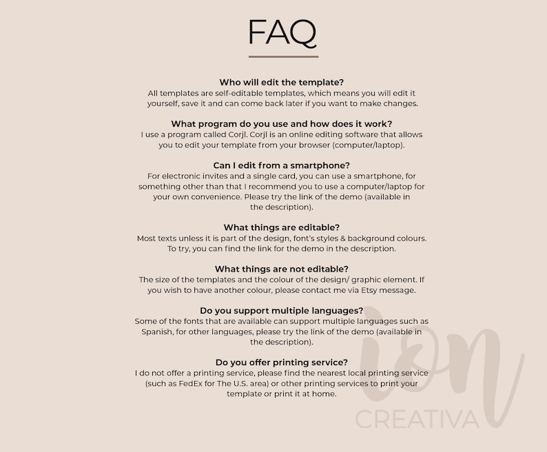 May include: A beige FAQ sheet with black text. The text answers questions about editing templates, the software used, and editing on smartphones. The sheet also addresses editable elements, language support, and printing services. The word "CREATIVA" is in the bottom right corner.