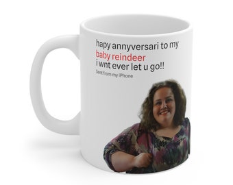 Hapy annyversari to my baby reindeer i wnt ever let you go White Ceramic Mug 11oz martha mug happy anniversary to my baby reindeer gift her