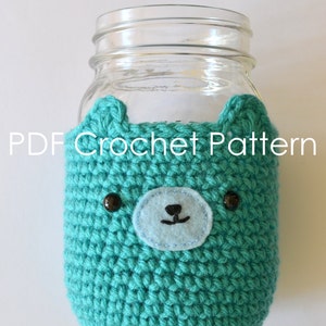 Crochet Cozy Bear Mason Jar Pattern Adorable Rustic Charm Cottage Decor Gift for Animal Lovers Nature Enthusiasts Coffee Drink Sleeve image 1