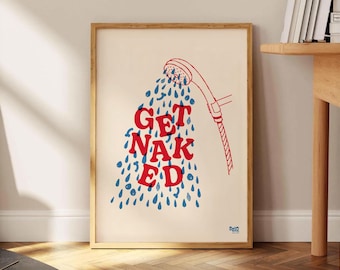 Get Naked – Original Bathroom Shower Wall Art, Typography Poster Print