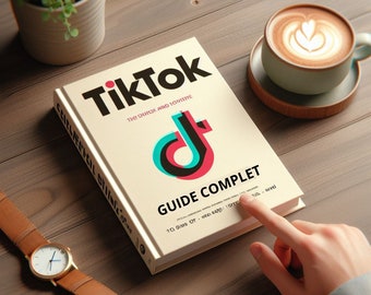 LE GUIDE COMPLET TikTok en fr --> Funktionen, Ankündigungen, Nachrichten, Einfluss