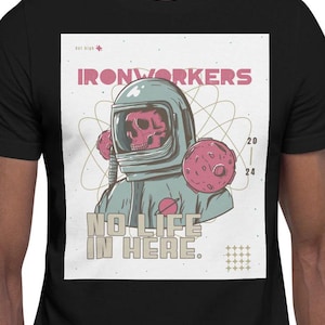 Ironworkers get High T-shirt