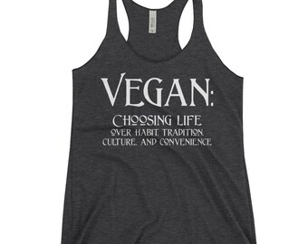 Vegan: Wahl Leben über Gewohnheit, Tradition, Kultur und Bequemlichkeit! (Frauen Racerback Tank)