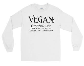 Vegan: Wahl Leben über Gewohnheit, Tradition, Kultur und Bequemlichkeit! (Langarm T-Shirt)