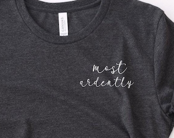 Pride and Prejudice Shirt, Book Lover Shirt, Most Ardently Shirt, Book Reader Shirt, Gift For Book Lover, Jane Austen Shirt, Pemberley Shirt