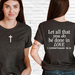 Scriptural ‘Let All That You Do Be Done In Love’ Shirt, Cozy Bible Verse Shirt, Christian Merch Shirt, Christian T-Shirt, Faith Based Shirt