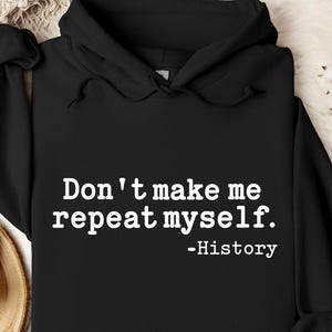 History Teacher Hoodie, Back to School Hoodie, Funny History Hoodie, Historian Hoodie, Funny History Teacher Hoodie, History Lover Hoodie