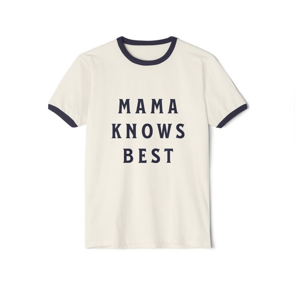 Mama Knows Best shirt, Mama shirt, Mama Cotton Ringer T-Shirt