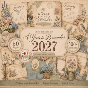 Könnte beinhalten: Ein Junk-Journal-Set mit dem Titel A Year to Remember 2027, das 50 Seiten und über 500 Elemente enthält. Die Sammlung umfasst Papier-Ephemera im Vintage-Stil, florale Illustrationen, Kalender für Januar und Februar 2027, Postkarten und Anhänger.