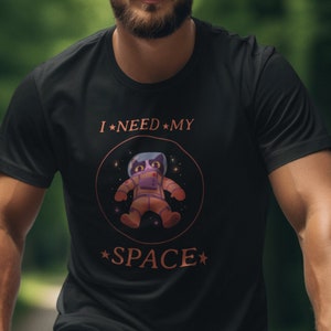 I Need My Space Unisex T-Shirt for introvers Space Themed TShirt,Woman clothing,Men shirt