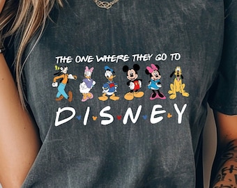 The One Where They Go To Disney Comfort Colors Shirt, Mickey and Friends Sweatshirt, Disneyworld Tee, Family Matching T-Shirt, Disney Gift