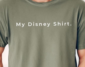 Koszulka Comfort Colors My Disney, Zabawna koszulka Disney, Prosta bluza Disney, Koszulka z inspirującym powiedzeniem, Dopasowanie Disney, Prezent dla niej/niego