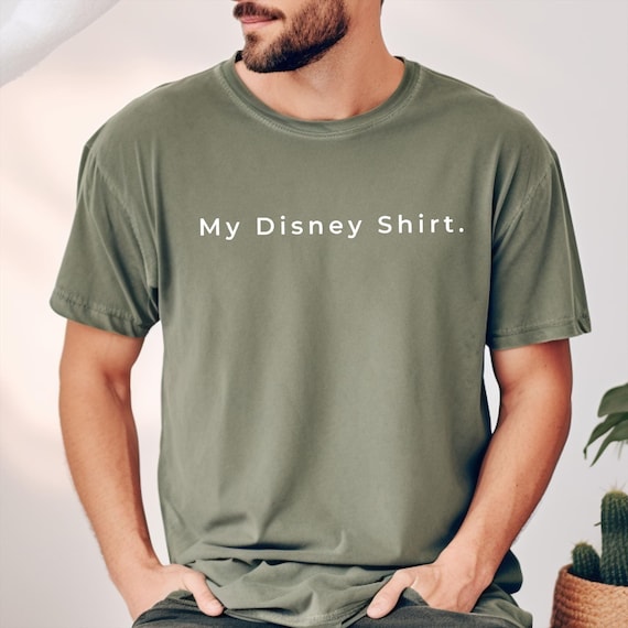 Comfort Colors My Disney Shirt, Funny Disney T-Shirt, Simple Disney Sweatshirt, Inspirational Saying Tee, Disney Matching, Gift for Her/Him