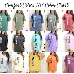 May include: A color chart displays various Comfort Colors 1717 t-shirts. The chart includes colors like light green, moss, blue jean, gray, crimson, black, pepper, chalky mint, violet, orchid, white, ivory, mustard, yam, and berry. The text "Comfort Colors 1717 Color Chart" is at the top.