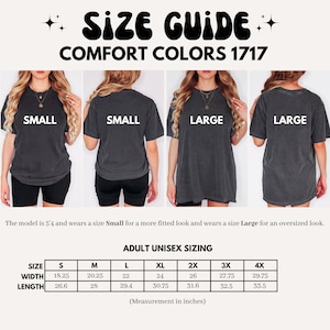 May include: Size guide for Comfort Colors 1717 t-shirts. The image shows models wearing small and large shirts. The size chart provides measurements in inches for adult unisex sizes, ranging from S to 4X, including width and length.