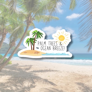 Palm Trees & Ocean Breeze Vinyl Sticker | Tropical Beach Sticker, Summer Aesthetic, Glossy Waterproof Sticker, Vacation Vibes Decal