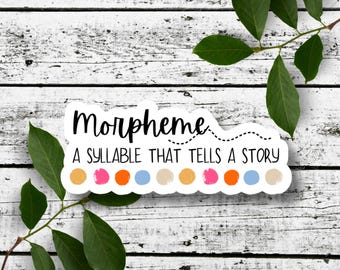 Handmade Vinyl Morpheme A Syllable That Tells a Story Sticker, Reading Teacher Decal, Teacher Appreciation, Phonics, Gift for Her, Laptop
