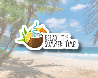 Relax It’s Summer Time Vinyl Sticker | Tropical Vacation Sticker, Beach Aesthetic, Glossy Waterproof Sticker, Teacher Summer Gift