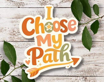 Boho Affirmation Sticker "I Choose My Path" Vinyl Sticker – For New Beginnings, Personal Growth, Career Change, or Life Transition