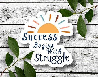 Success Starts With a Struggle – Mental Health Motivational Sticker or Magnet for Teachers, Counselors, Students & Growth Mindset Decor