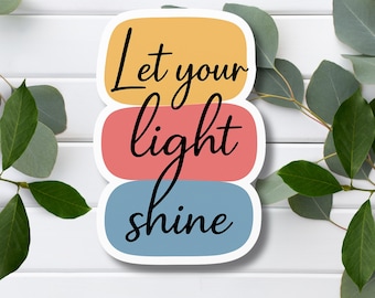 Let Your Light Shine Vinyl Sticker or Magnet | Positive Affirmation Sticker, Teacher Encouragement Gift, Glossy Waterproof Decal