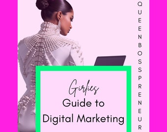 Girlies Guide to Digital Marketing and making Passive Income In Your Sleep or on Vacation