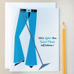 Somos más ajustados que Robert Plant's Bell Bottoms Funny Valentines Card - Funny Anniversary Card - Funny Friendship Card - Led Zeppelin card