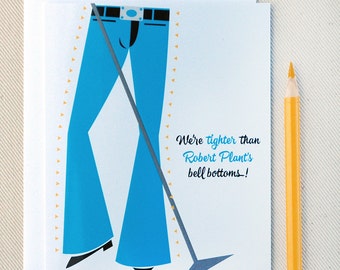 We&#39;re Tighter Than Robert Plant&#39;s Bell Bottoms Funny Valentines Card - Funny Anniversary Card - Funny Friendship Card - Led Zeppelin card