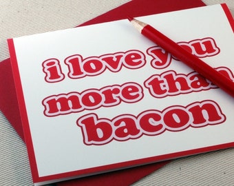 I Love You More Than Bacon Greeting Card - Valentine by Oh Geez Design