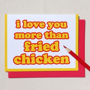 I Love You More Than Fried Chicken Greeting Card - Anniversary Card - Valentine Card