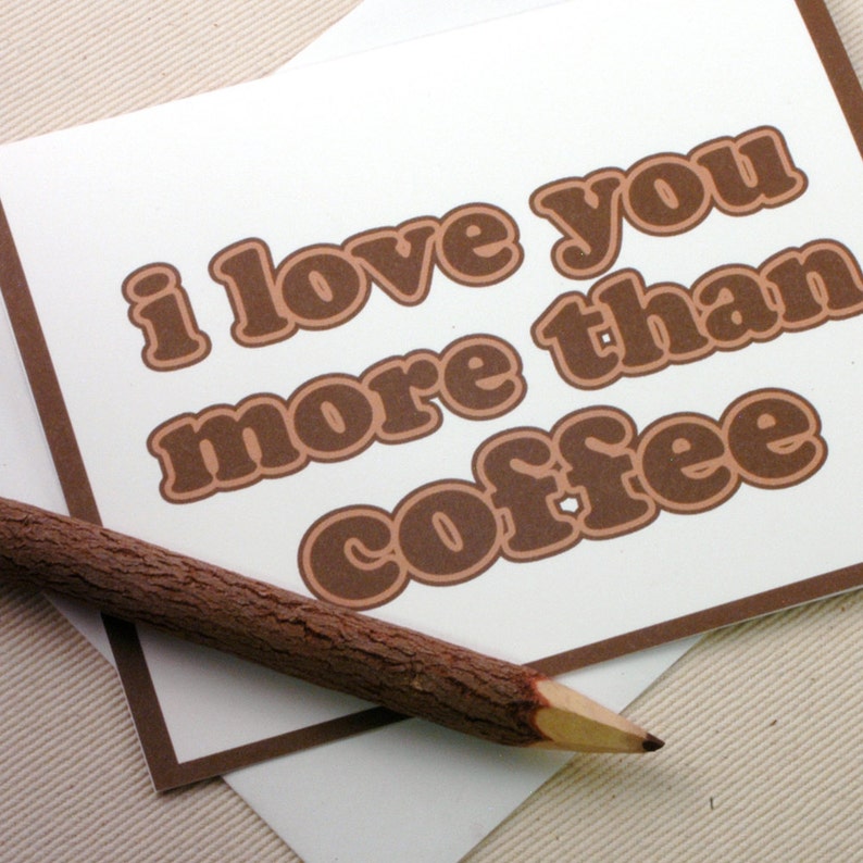 Funny I Love You Card I Love You More Than Coffee Card by Oh Geez Design image 1