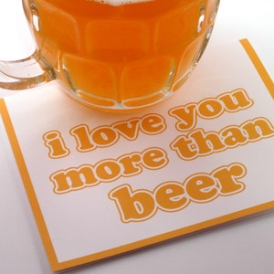 I Love You More Than Beer Card Funny Valentine Fathers Day Card Anniversary Card image 3