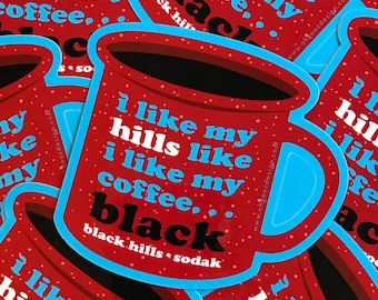Black Hills Coffee Mug Sticker – "I Like My Hills" Vinyl Decal