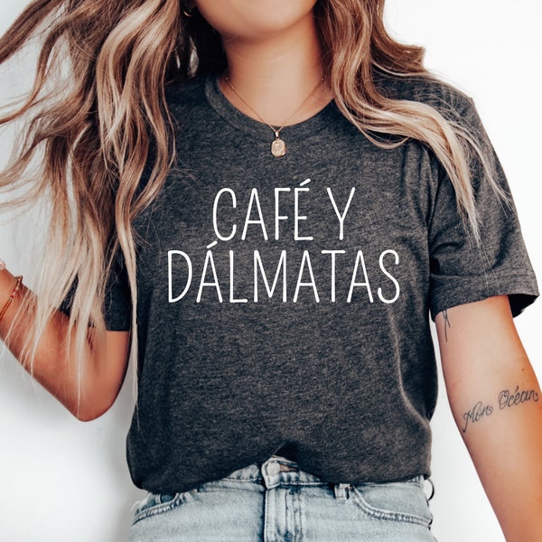 Dálmata Shirt, Camiseta Dálmata, Playera Dálmata, Dálmatas y Café, Dálmata Perro, Regalo Dálmata, Camiseta Mamá Dálmata, Ropa Dálmata