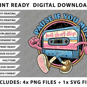 May include: A digital download graphic featuring a cartoon cassette tape with arms and legs, running. The tape is blue and pink, with the words "Pause if you must, but don't stop". Includes PNG and SVG files.