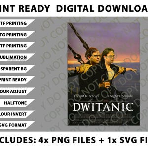 May include: Digital download of a movie poster parody titled "DWITANIC." The image shows two men in a Titanic-inspired pose. The poster includes the names "Dwight K. Schrute." Additional text includes "Print Ready Digital Downloads."