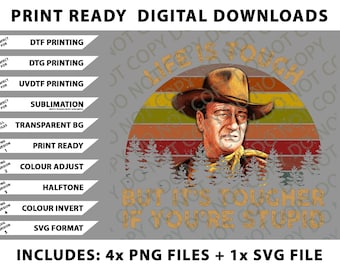 John Wayne Life Is Tough But It's Tougher If You're Stupid Vintage Sunset Png Bundle, SVG Files, Digital Downloads