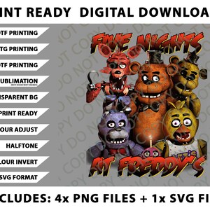 May include: Digital download graphic featuring characters from "Five Nights at Freddy's." The image includes the text "Five Nights at Freddy's" and various options for printing, including DTF, DTG, and sublimation. The download includes 4 PNG files and 1 SVG file.
