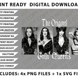 Pode incluir: Gr&aacute;fico de download digital com quatro retratos a preto e branco de figuras ic&oacute;nicas, com o texto "The Original Goth Queens". Inclui ficheiros PNG e SVG para impress&atilde;o DTF, DTG, UVDTF e sublima&ccedil;&atilde;o.