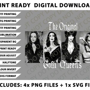 Pode incluir: Gr&aacute;fico de download digital com quatro retratos a preto e branco de figuras ic&oacute;nicas, intitulado "The Original Goth Queens". Inclui ficheiros PNG e SVG para impress&atilde;o DTF, DTG, UVDTF e sublima&ccedil;&atilde;o. O texto inclui "Print Ready Digital Downloads."