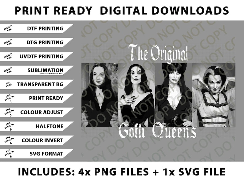 Pode incluir: Gr&aacute;fico de download digital com quatro retratos a preto e branco de figuras ic&oacute;nicas, intitulado "The Original Goth Queens". Inclui ficheiros PNG e SVG para impress&atilde;o DTF, DTG, UVDTF e sublima&ccedil;&atilde;o. O texto inclui "Print Ready Digital Downloads."
